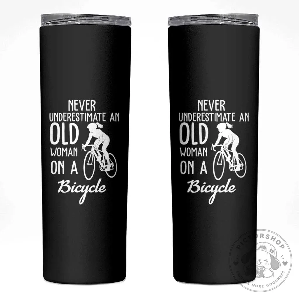 Never Underestimate An Old Woman On A Bicycle Cycling Lover Skinny Tumbler